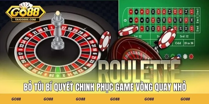 Bỏ túi bí quyết chinh phục game vòng quay nhỏ